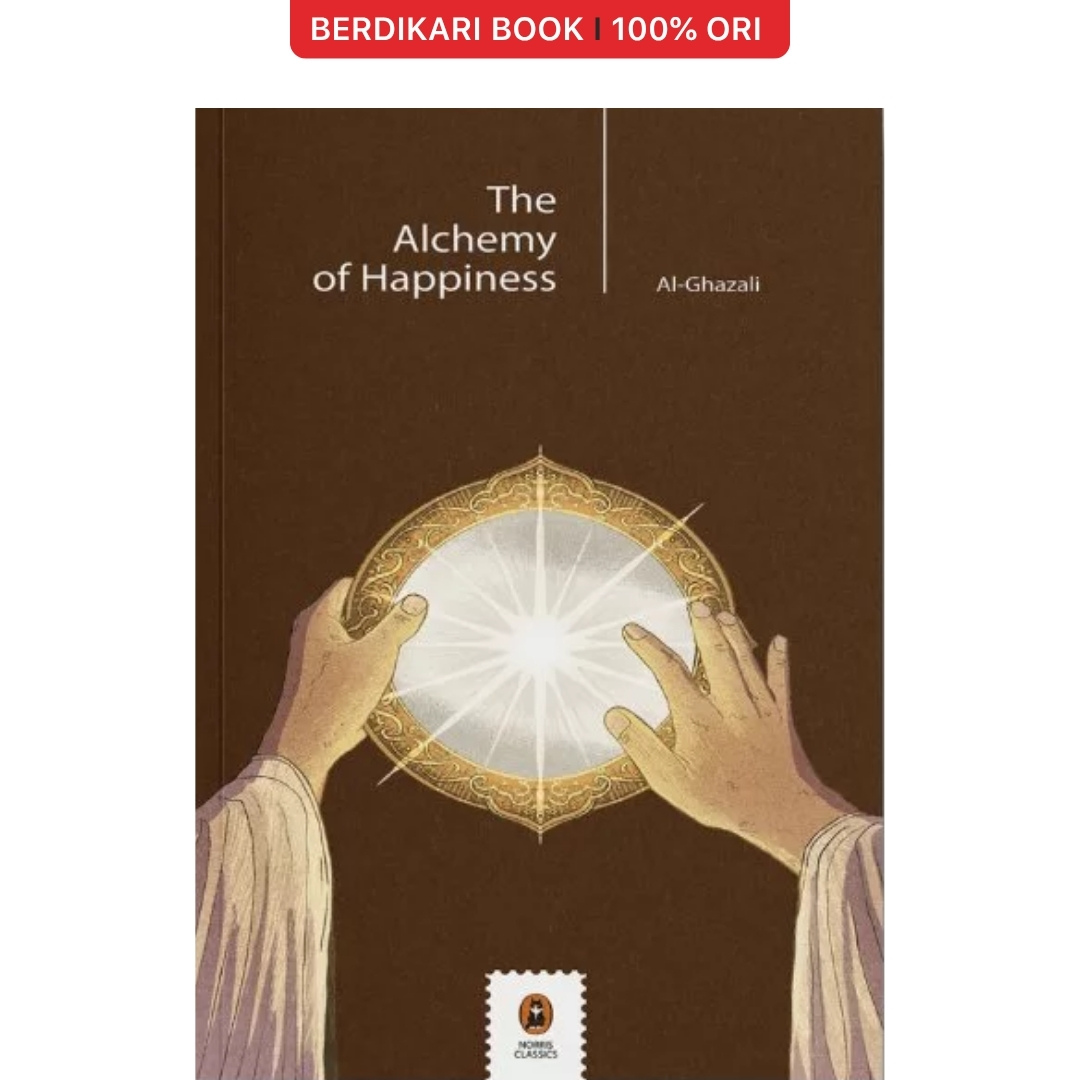 The Alchemy of Happines by Al-Ghazali (English Version) - Norris Book