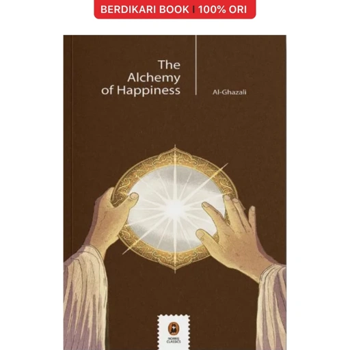The Alchemy of Happines by Al-Ghazali (English Version) - Norris Book