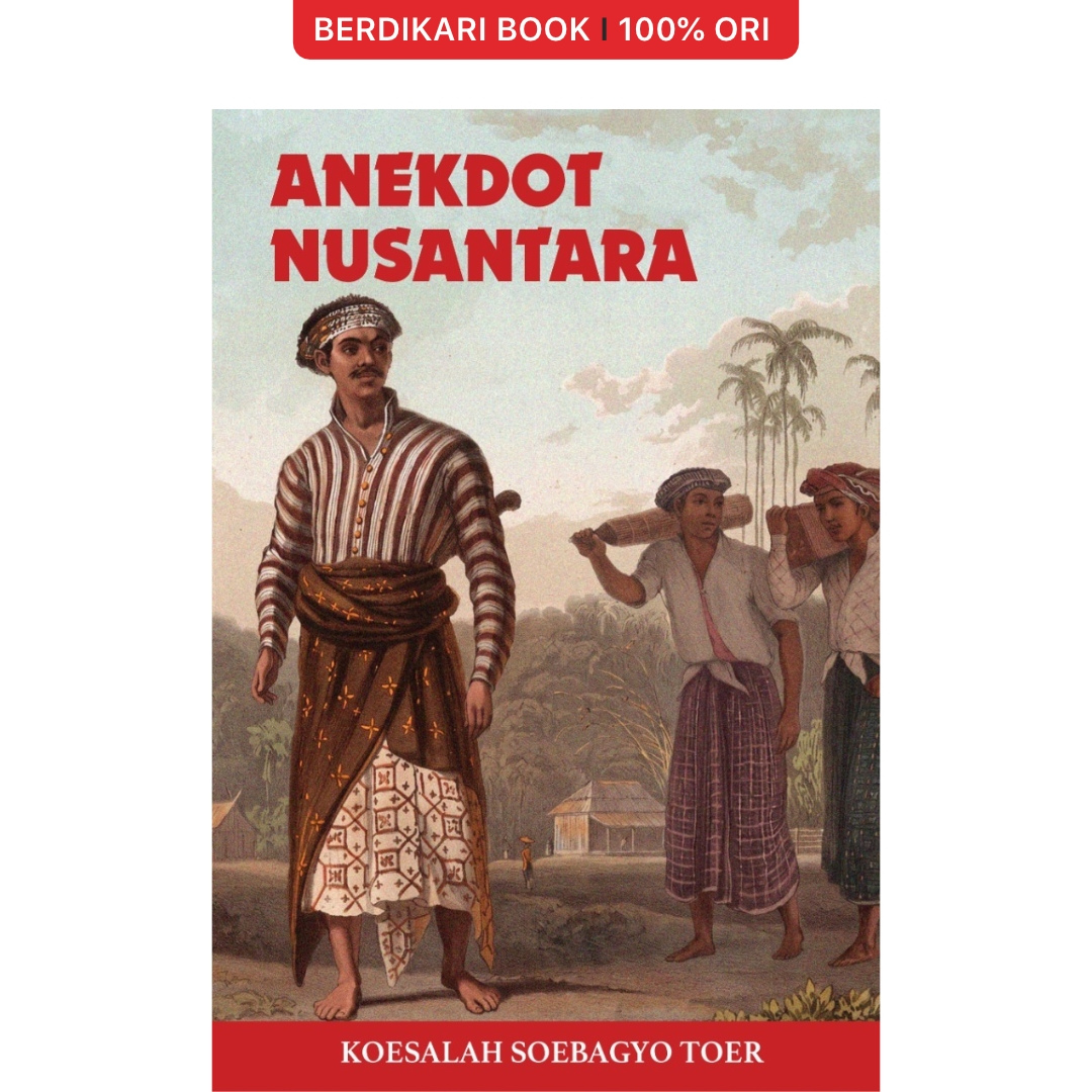 Anekdot Nusantara by Koesalah Soebagyo Toer - Pataba