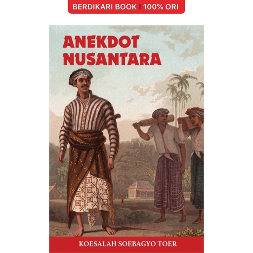 Anekdot Nusantara by Koesalah Soebagyo Toer - Pataba