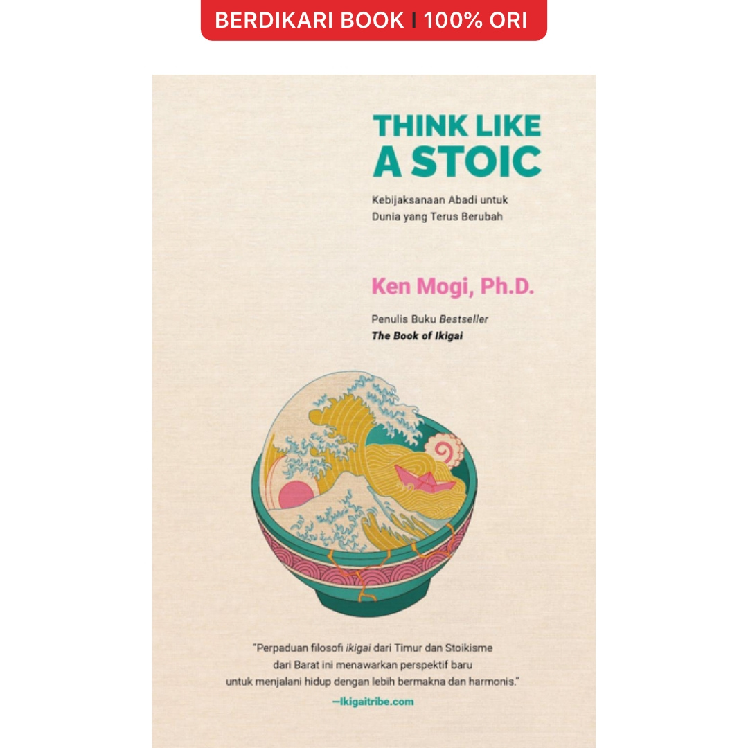 Think Like A Stoic By Ken Mogi - Mizan