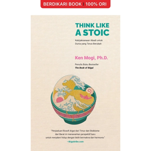 Think Like A Stoic By Ken Mogi - Mizan