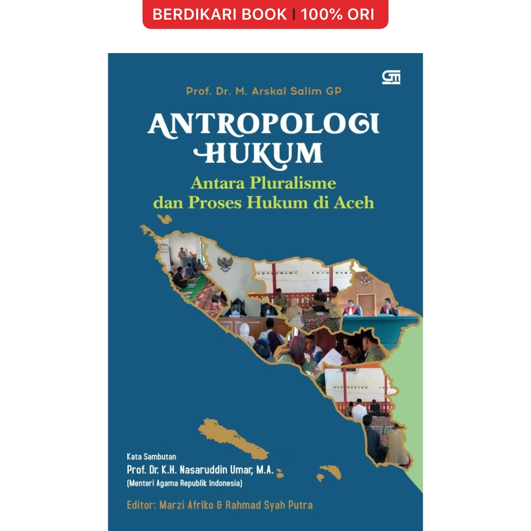 Antropologi Hukum: Antara Pluralisme dan Proses Hukum di Aceh - Gramedia