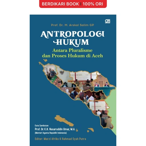 Antropologi Hukum: Antara Pluralisme dan Proses Hukum di Aceh - Gramedia