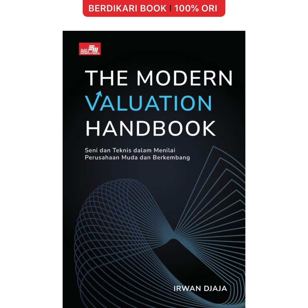 The Modern Valuation Handbook: Seni dan Teknis dalam Menilai Perusahaan Muda dan Berkembang - Gramedia