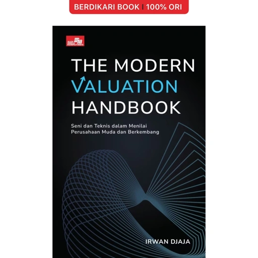 The Modern Valuation Handbook: Seni dan Teknis dalam Menilai Perusahaan Muda dan Berkembang - Gramedia
