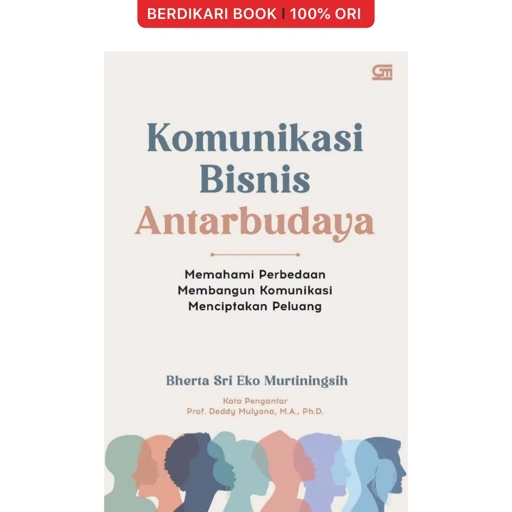 Komunikasi Bisnis Antarbudaya: Memahami Perbedaan, Membangun Komunikasi, Menciptakan Peluang - Gramedia