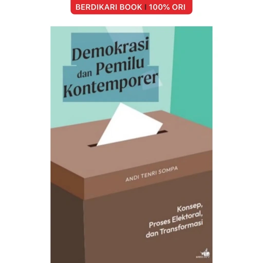 Demokrasi dan Pemilu Kontemporer: Konsep, Proses Elektoral, dan Transformasi - Gramedia