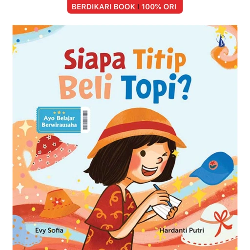Siapa Titip beli Topi? (Seri Ayo Belajar Berwirausaha) - Kanisius