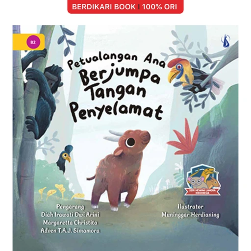 Petualangan Ana Berjumpa dengan Tangan Penyelamat-Seri Hewan Langka Indonesia - Kanisius