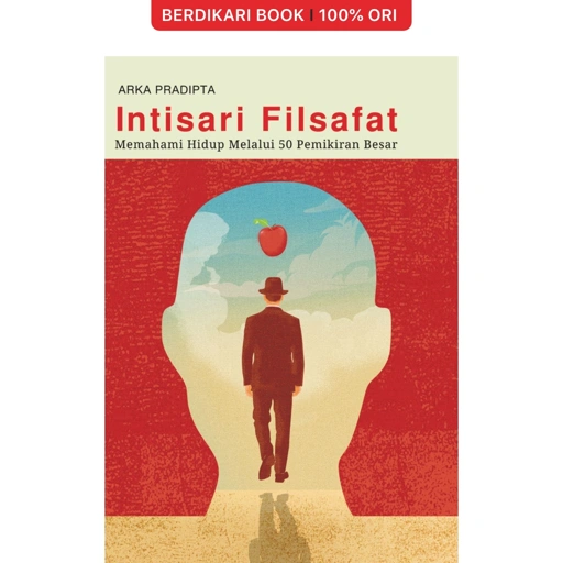 Intisari Filsafat Memahami Hidup Melalui 50 Pemikiran Besar - Indoliterasi