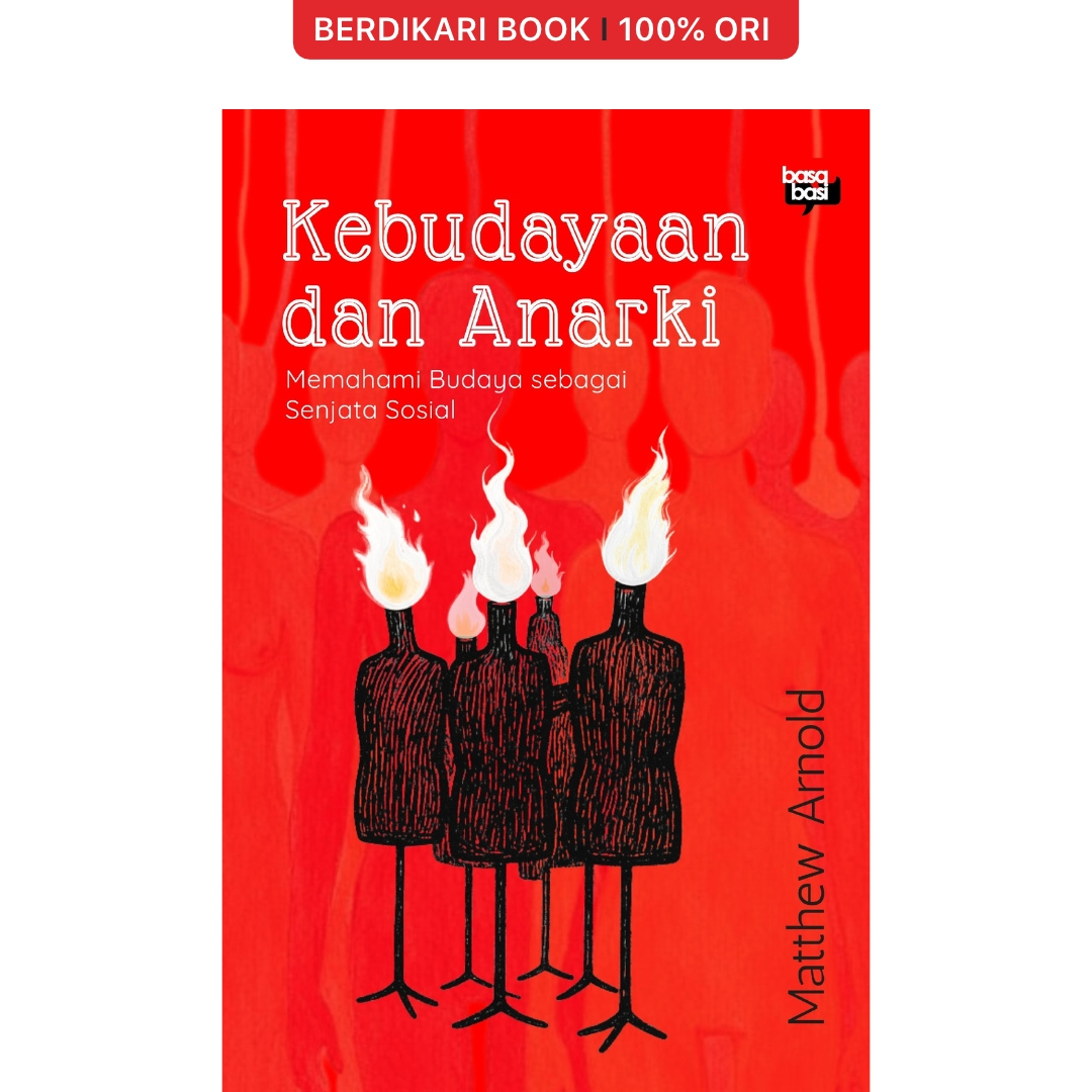 Kebudayaan dan Anarki Memahami Budaya sebagai Senjata Sosial - Basabasi