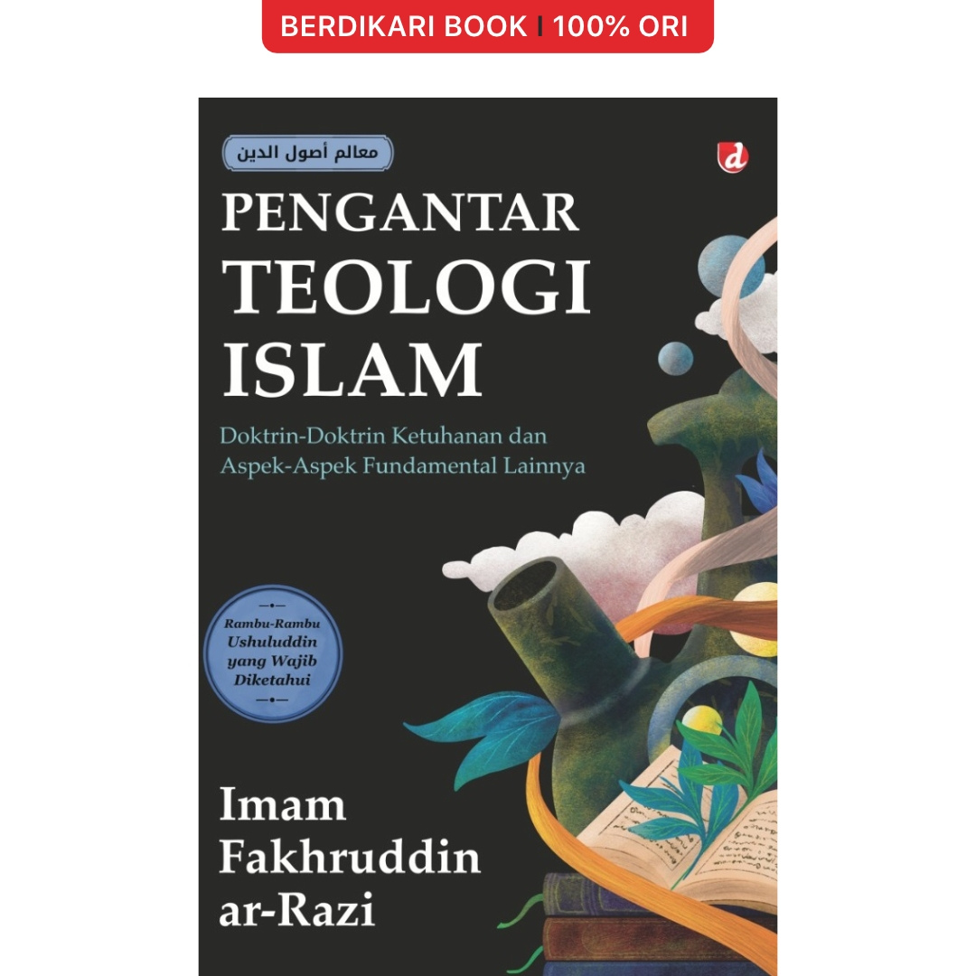 Pengantar Teologi Islam: Doktrin-Doktrin Ketuhanan dan Aspek-Aspek Fundamental Lainya - Diva Press