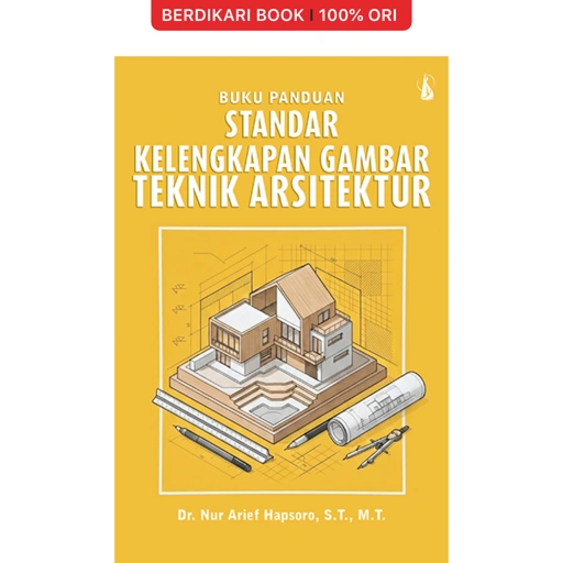 Buku Panduan Standar Kelengkapan Gambar Teknik Arsitektur - Kanisius