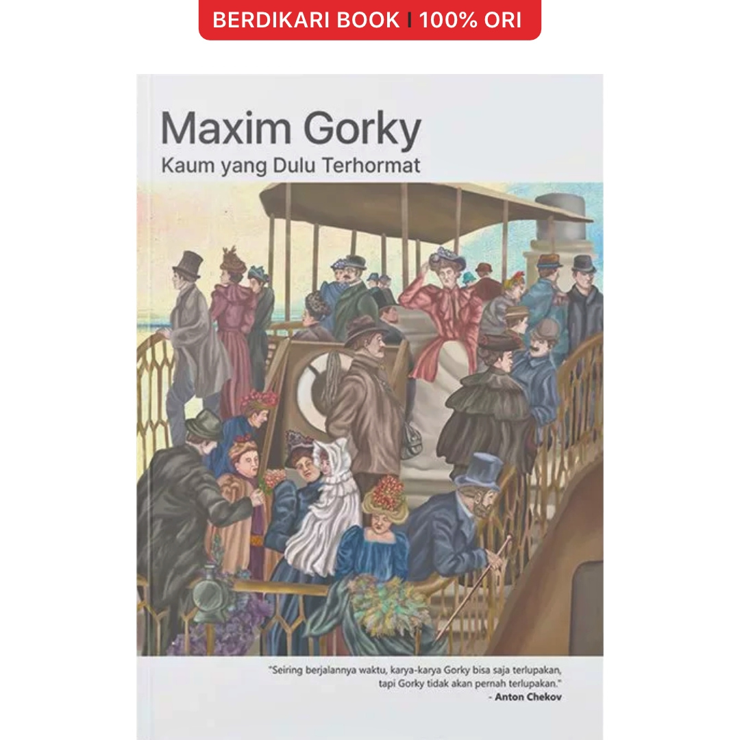 Kaum yang Dulu Terhormat by Maxim Gorky - Narasi