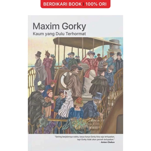 Kaum yang Dulu Terhormat by Maxim Gorky - Narasi