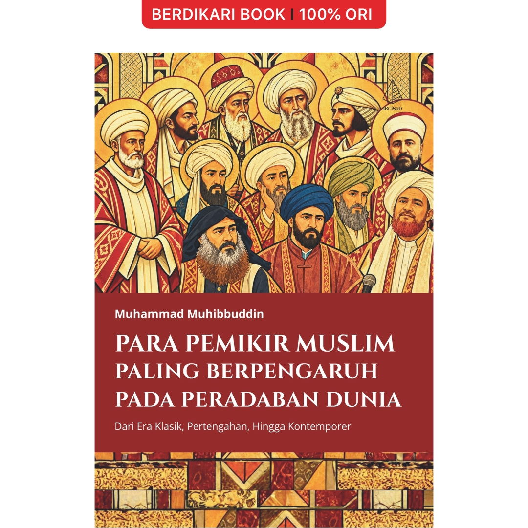 Para Pemikir Muslim paling Berpengaruh Pada Peradaban Dunia: Dari Era Klasik, Pertengahan, hingga Kontemporer - Diva Press