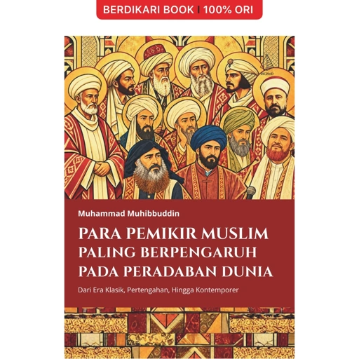 Para Pemikir Muslim paling Berpengaruh Pada Peradaban Dunia: Dari Era Klasik, Pertengahan, hingga Kontemporer - Diva Press