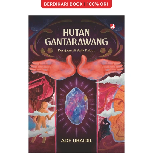 Hutan Gantarawang Kerajaan di Balik Kabut - Diva Press