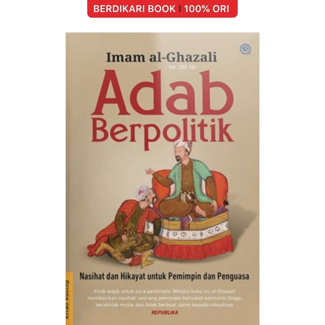 Adab Berpolitik Nasihat dan Hikayat untuk Pemimpin dan Penguasa (Imam al-Ghazali) - Qaf