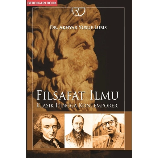 Filsafat Ilmu Klasik Hingga Kontemporer – Akhyar Lubis - Rajawali Pers