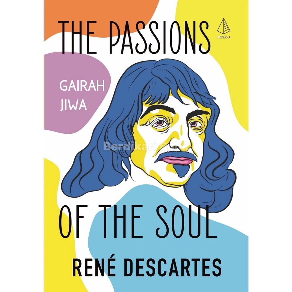 Descartes; THE PASSIONS OF THE SOUL GAIRAH JIWA - Diva Press