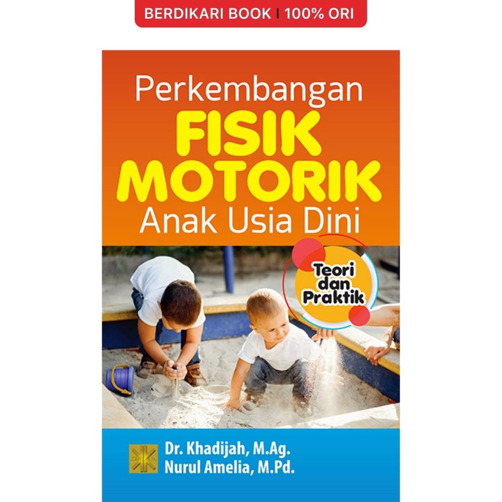 Perkembangan Fisik Motorik Anak Usia Dini: Teori dan Praktik - Prenadamedia