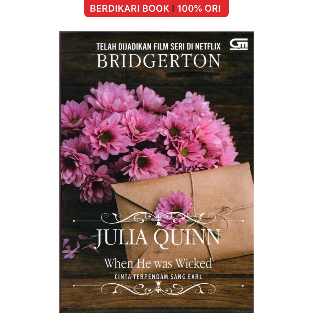 Julia Quinn: Cinta Terpendam Sang Earl (When He Was Wicked) - Gramedia