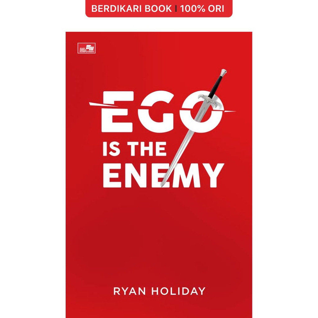 Ryan Holiday; Ego Is The Enemy - Gramedia