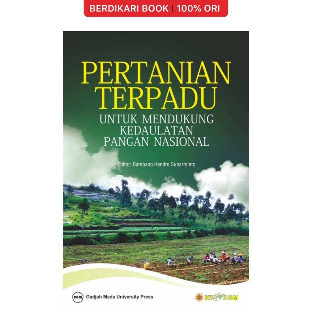 Pertanian Terpadu Untuk Mendukung Kedaulatan Pangan Nasional - UGM Press