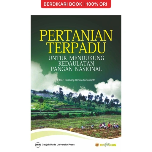 Pertanian Terpadu Untuk Mendukung Kedaulatan Pangan Nasional - UGM Press