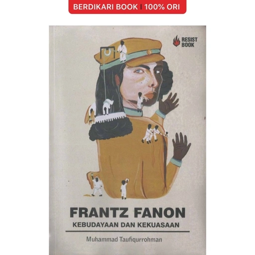 Frantz Fanon; Kebudayaan dan Kekuasaan - Resist