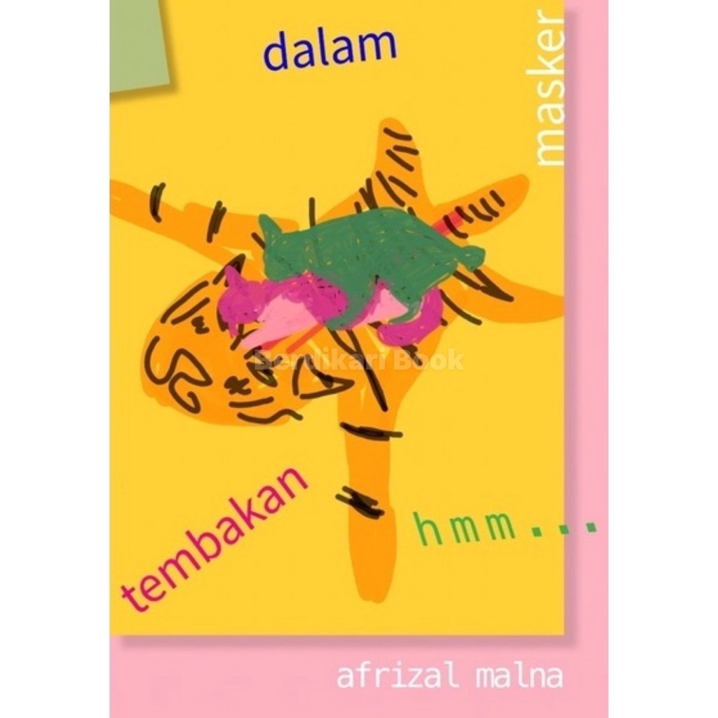 Tembakan dalam Masker by Afrizal Malna - Patjarmerah