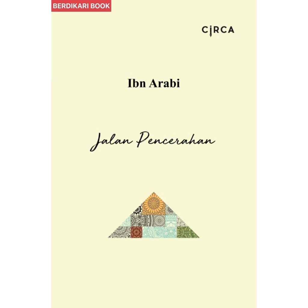 Ibn Arabi; Jalan Pencerahan - Circa