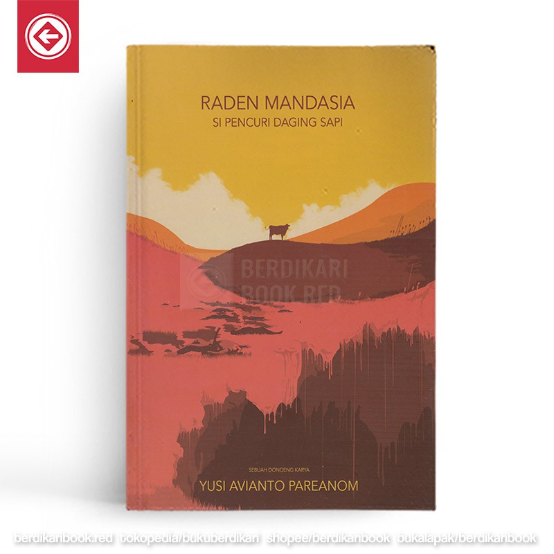 Raden Mandasia Si Pencuri Daging Sapi by Yusi Avianto Pareanom - Patjarmerah