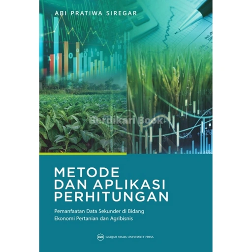 Image of METODE DAN APLIKASI PERHITUNGAN: Pemanfaatan Data Sekunder di Bidang Ekonomi Pertanian dan Agribisnis - UGM Press