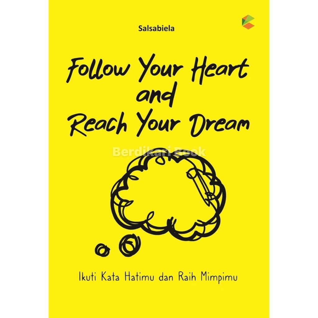 Follow Your Heart and Reach Your Dream - Cemerlang