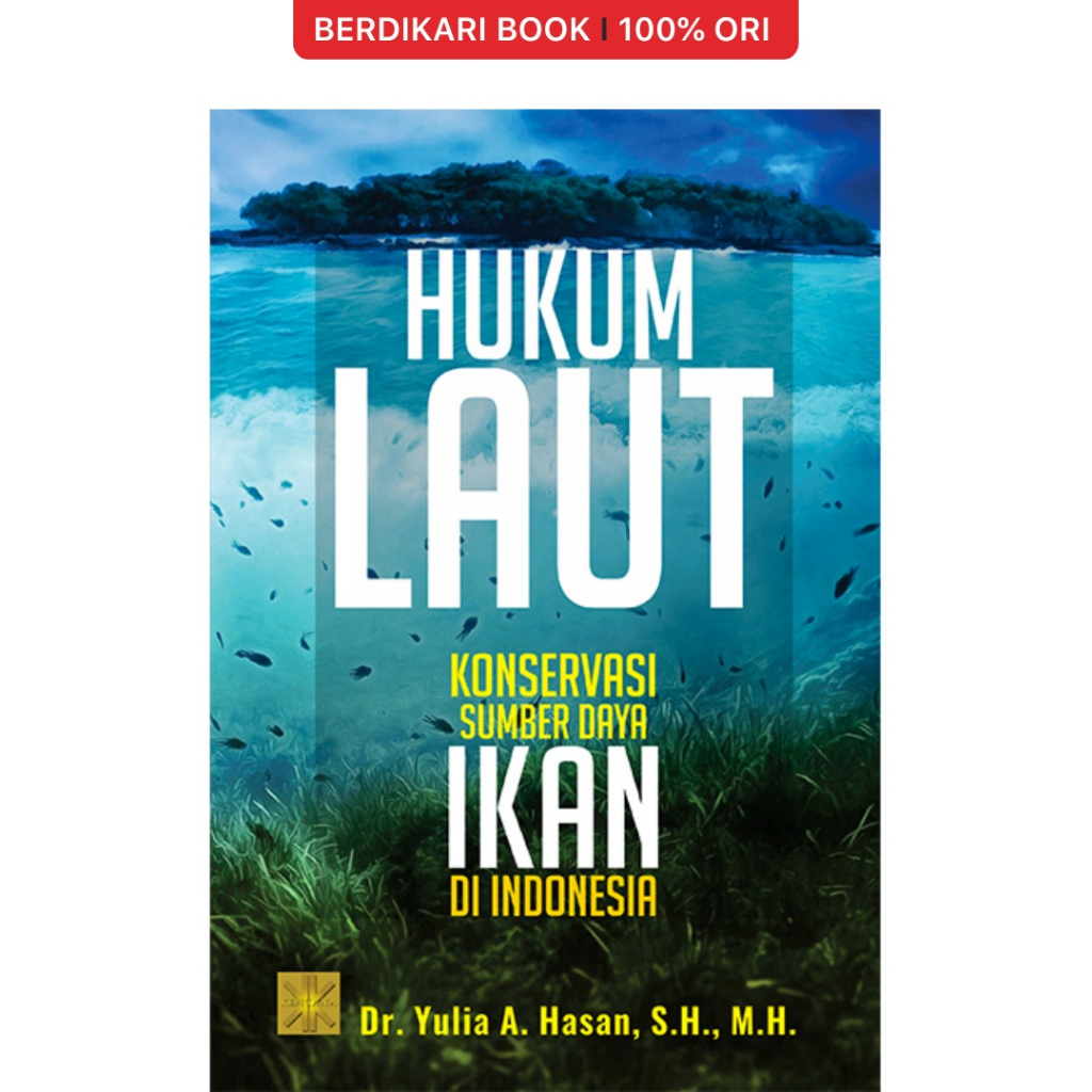 Hukum Laut dan Konservasi Sumber Daya Ikan di Indonesia - Prenadamedia