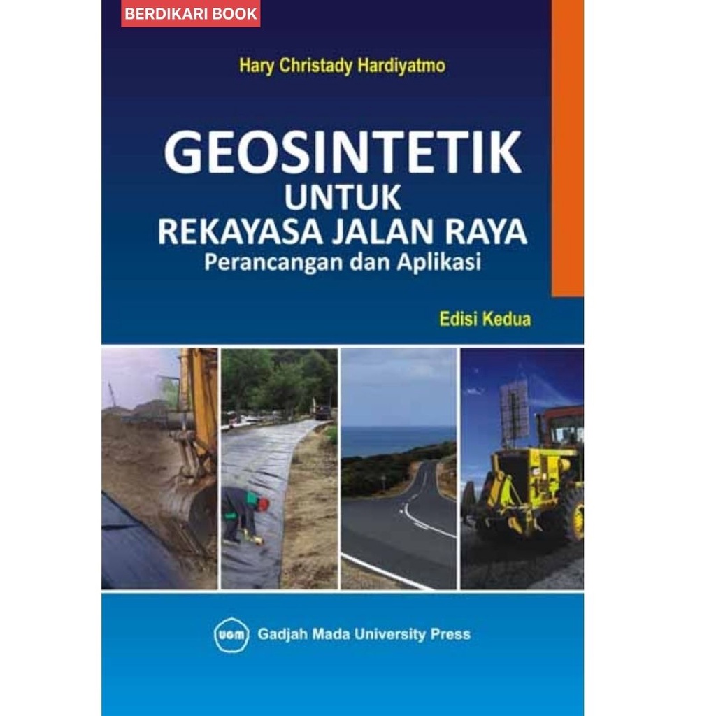 Geosintetik untuk Rekayasa Jalan Raya: Perancangan dan Aplikasi - UGM Press