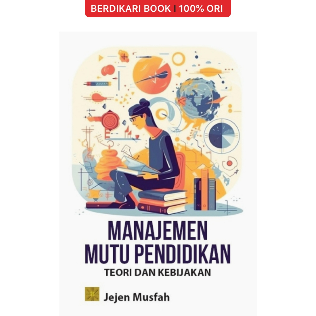 Manajemen Mutu Pendidikan: Teori dan Kebijakan - Prenadamedia