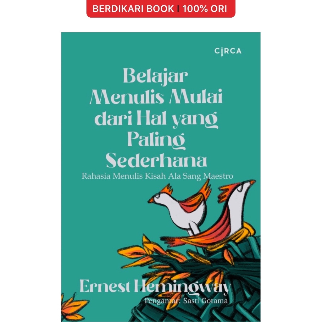 Hemingway; Belajar Menulis Mulai dari Hal yang Paling Sederhana - Circa