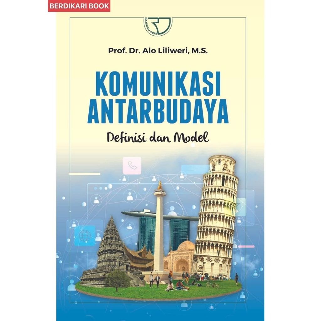 Komunikasi Antarbudaya: Definisi dan Model – Alo Liliweri - Rajawali Pers