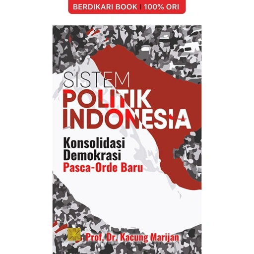 Image of Sistem Politik Indonesia: Konsolidasi Demokrasi Pasca-Orde Baru - Prenadamedia