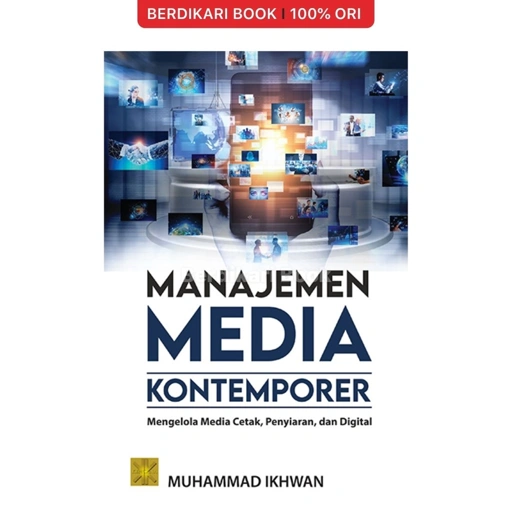 Image of Manajemen Media Kontemporer: Mengelola Media Cetak, Penyiaran, dan Digital - Prenadamedia