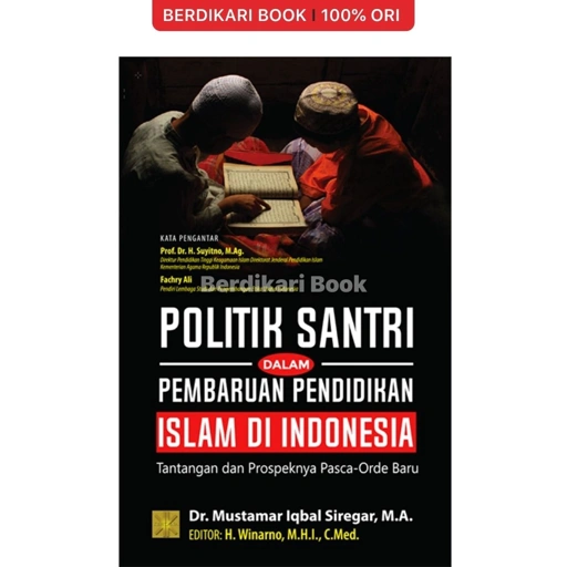 Image of POLITIK SANTRI DALAM PEMBARUAN PENDIDIKAN ISLAM DI INDONESIA Tantangan dan Prospeknya Pasca-Orde Baru - Prenadamedia