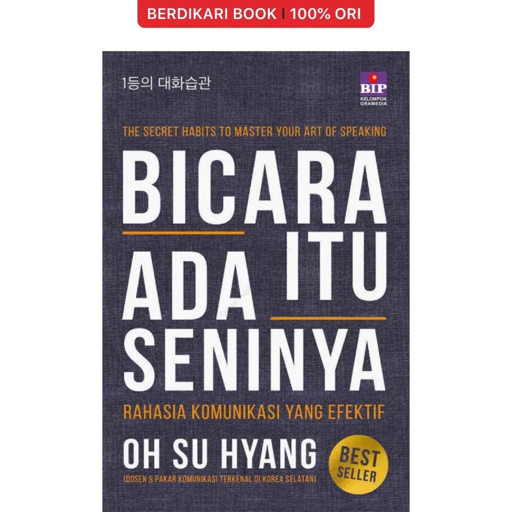 Bicara Itu Ada Seninya Rahasia Komunikasi yang Efektif (Oh Su Hyang) - Gramedia