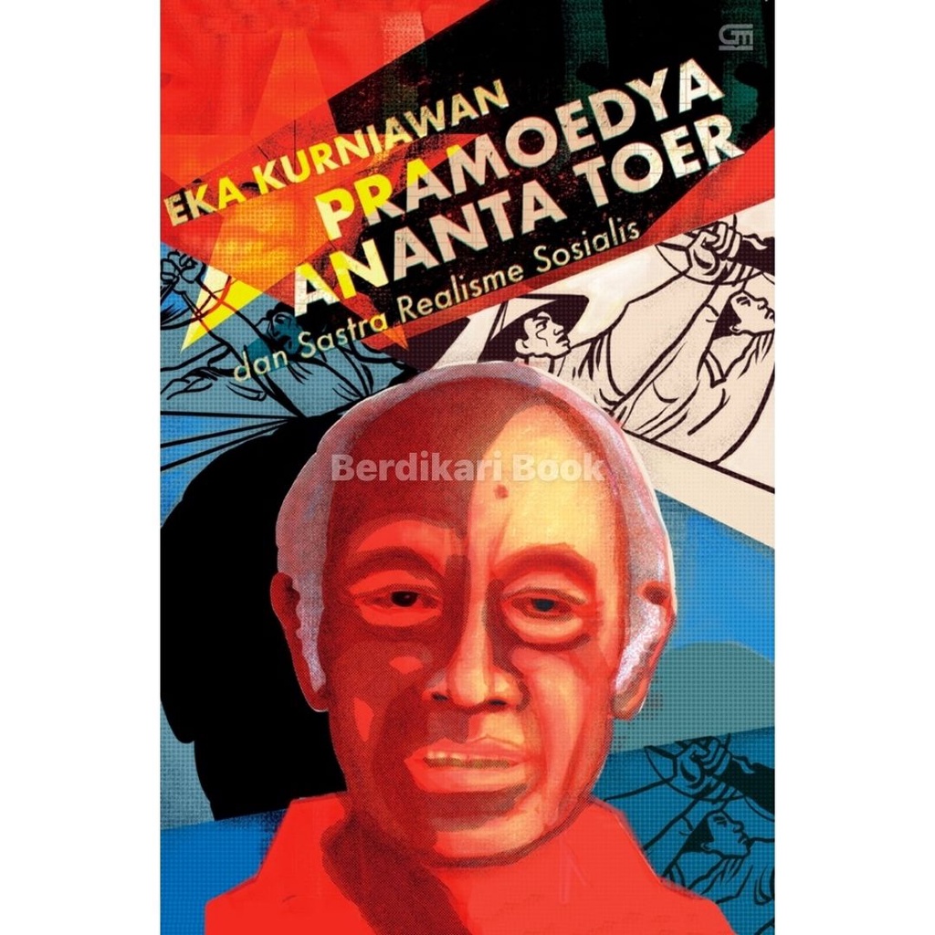 Pramoedya Ananta Toer dan Sastra Realisme Sosialis - Gramedia