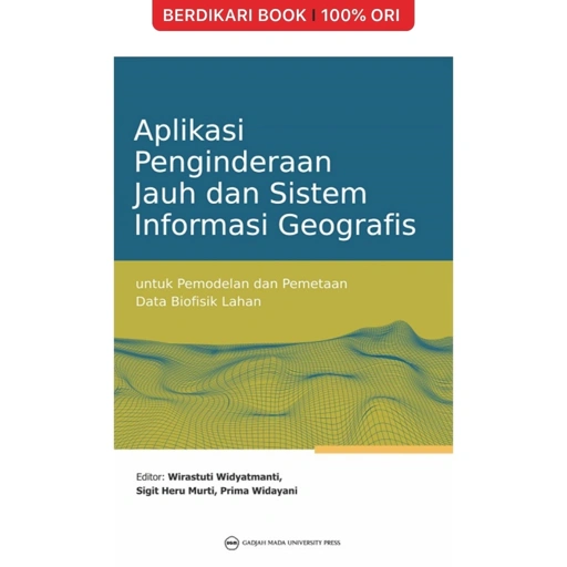 Image of Aplikasi Penginderaan Jauh dan Sistem Informasi Geografis Untuk Pemodelan dan Pemetaan Data Biofisik Lahan - UGM Press