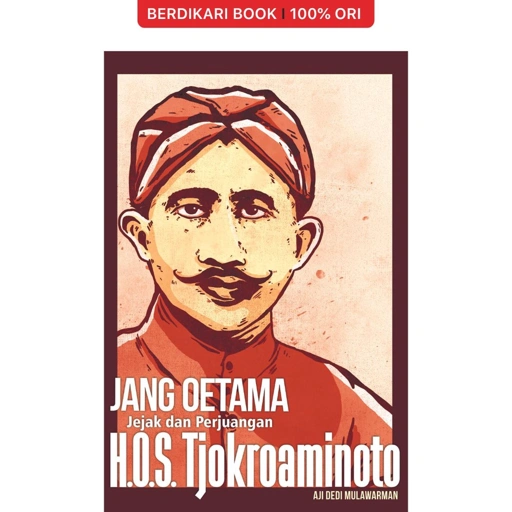 Image of JANG OETAMA JEJAK DAN PERJUANGAN H.O.S TJOKROAMINOTO - Galang Press