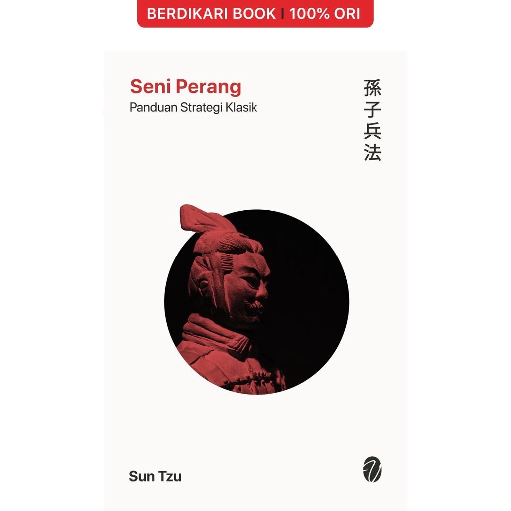 Sun Tzu: Seni Perang (The Art of War) Panduan Strategi Klasik - Jalan Baru